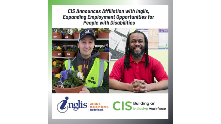 CIS Announces Affiliation with Inglis to Expand Employment Opportunities for People with Disabilities