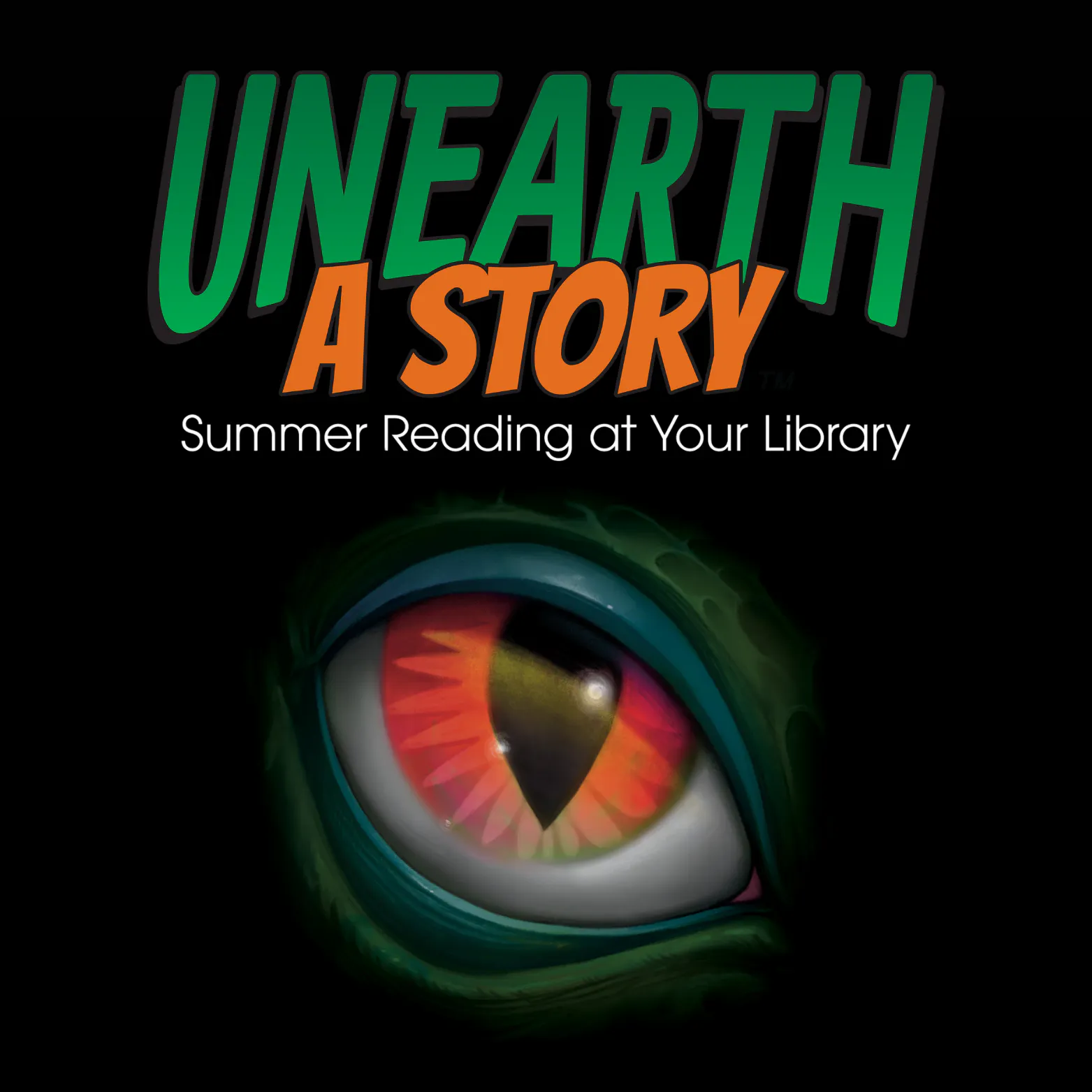 “Unearth a Story: Summer Reading at Your Library” graphic featuring a close-up of a colorful dinosaur eye against a black background.